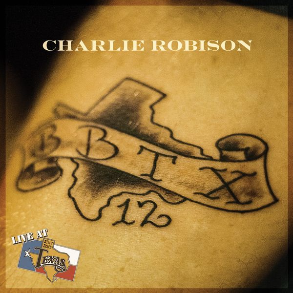 Charlie Robison: Live At Billy Bobs Texas 2012 (CD)