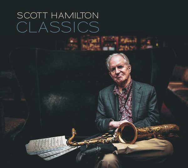 Scott Hamilton: Classics (CD)