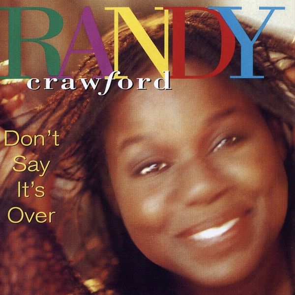 Randy Crawford: Dont Say Its Over (CD)