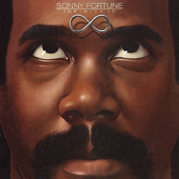 Sonny Fortune: Infinity Is (CD)