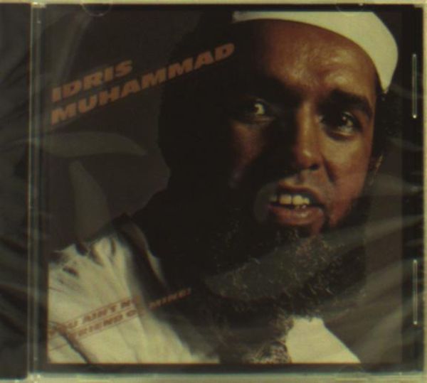 Idris Muhammad: You Aint No Friend Of Mine! (CD)