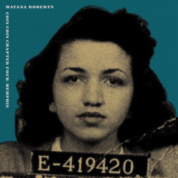 Matana Roberts: Coin Coin Chapter Four: Memphis (CD)