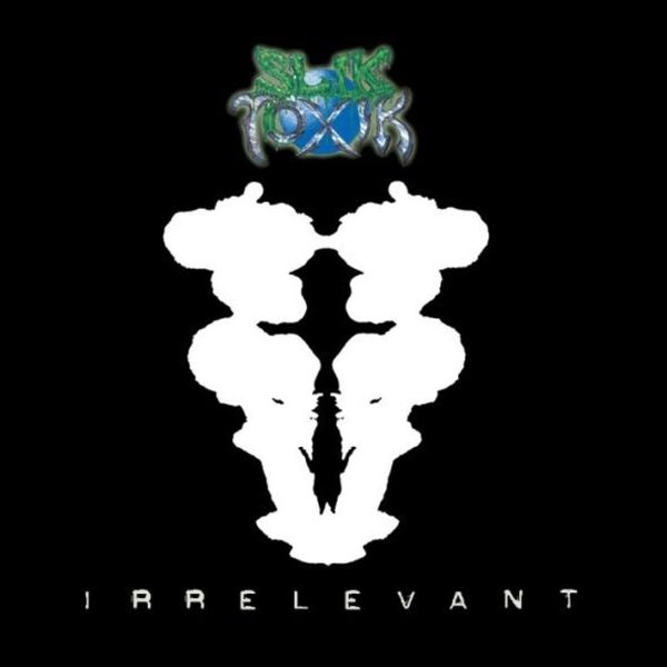 Slik Toxik: Irrelevant (CD)