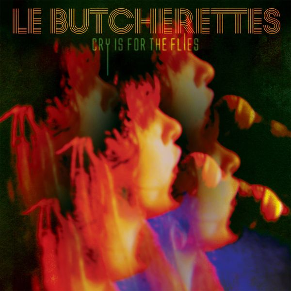 Le Butcherettes: Cry Is For The Flies (CD)