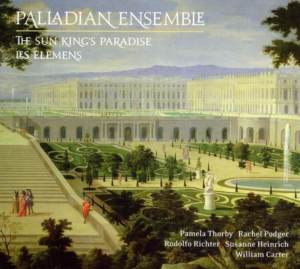 Palladian Ensemble - The Sun Kings Paradise/Les Elemens (2 CDs)