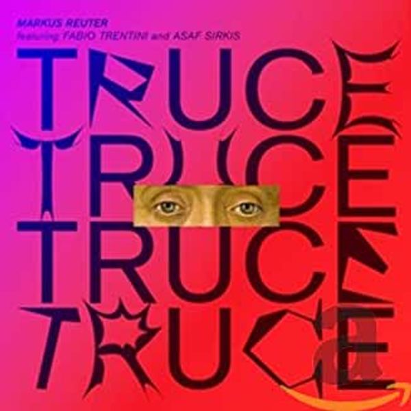 Markus Reuter: Truce (CD)