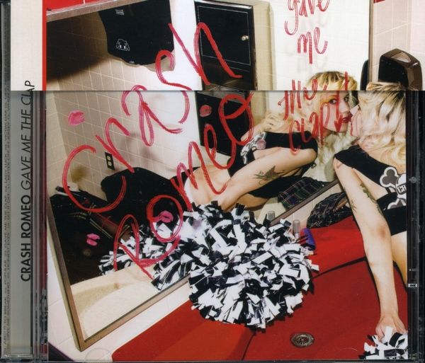 Crash Romeo: Gave Me The Clap (CD)