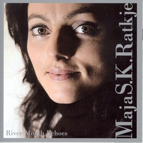 Maja S.K. Ratkje: River Mouth Echoes (CD)
