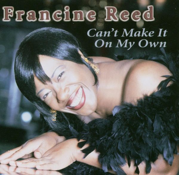 Francine Reed: Cant Make It On My Own (CD)
