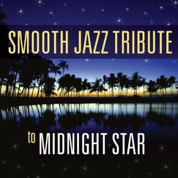 Smooth Jazz All Stars: Smooth Jazz Tribute To Midnight Star (CD)