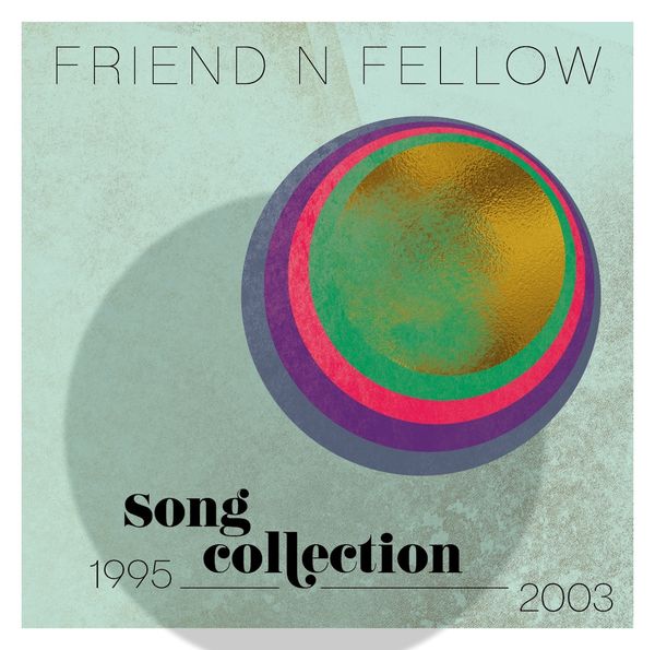 Friend N Fellow: Song Collection 1995 - 2003 (6 CDs)