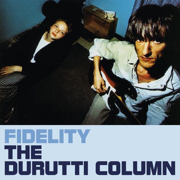 The Durutti Column: Fidelity (New Edition) (CD)
