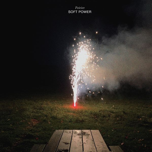 Poirier: Soft Power (Vinyl-LP)