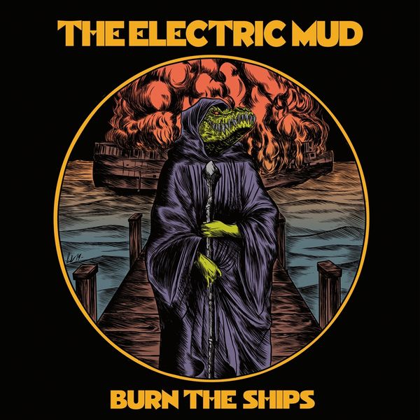 Electric Mud: Burn The Ships (CD)