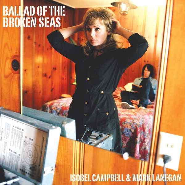 Isobel Campbell & Mark Lanegan: Ballad Of The Broken Seas (18... (LP)