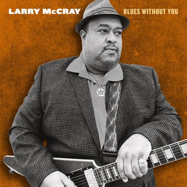 Larry McCray: Blues Without You (CD)