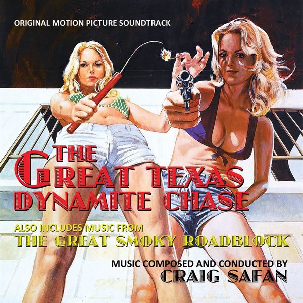 Craig Safan: Soundtrack: The Great Texas Dynamite Chase / Thre Grea...