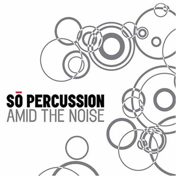 So Percussion: Amid The Noise (1 CD und 1 DVD)