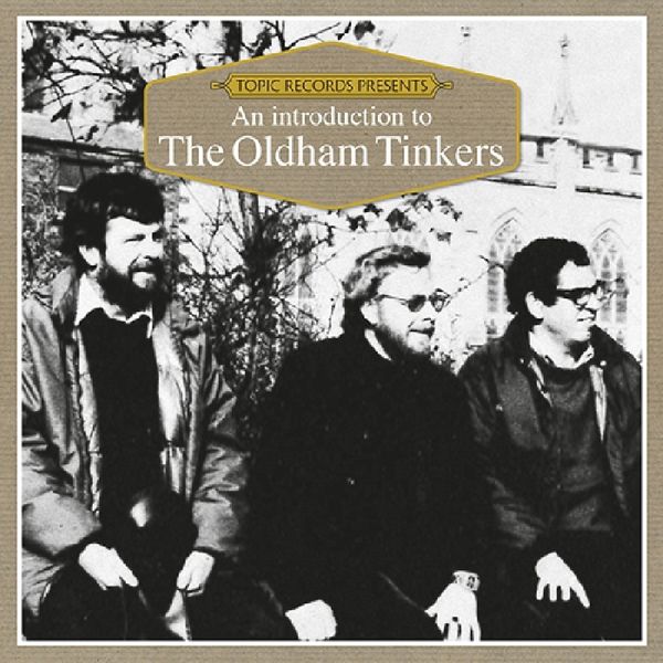The Oldham Tinkers: An Introduction To The Oldham Tinkers (CD)