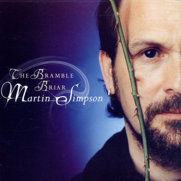 Martin Simpson: The Bramble Briar (CD)