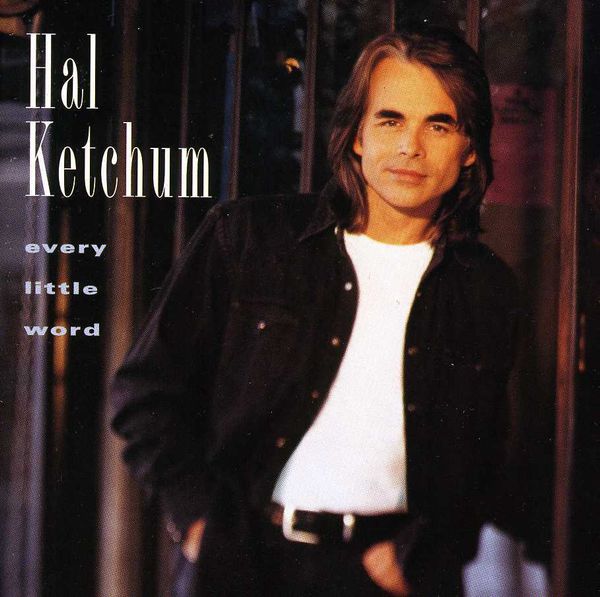 Hal Ketchum: Every Little Word (CD)