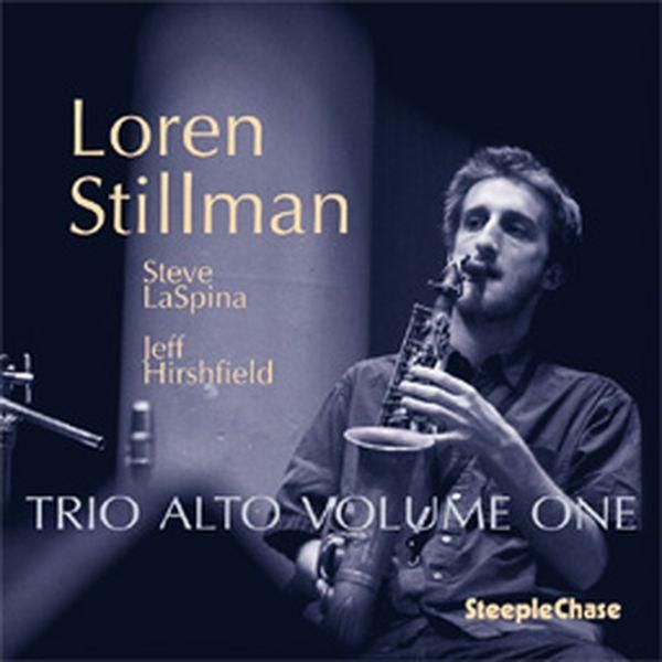 Loren Stillman: Trio Alto Volume One (CD)