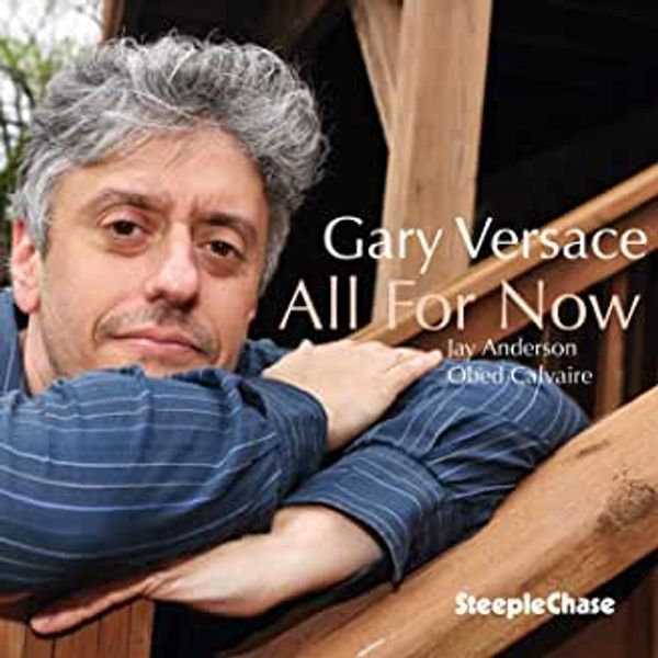 Gary Versace: All For Now (CD)