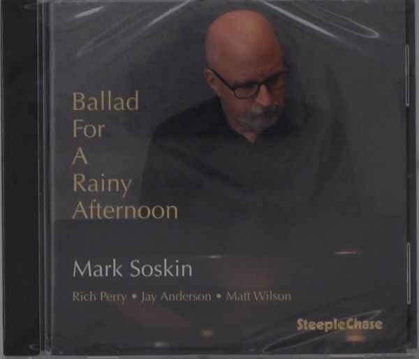 Mark Soskin: Ballad For A Rainy Afternoon (CD)