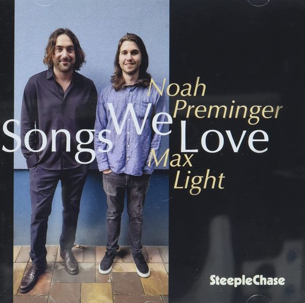Noah Preminger & Max Light: Songs We Love (CD)