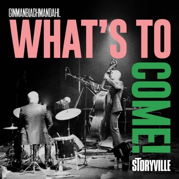 Ginman Blachman Dahl: Whats To Come! (Vinyl-LP)