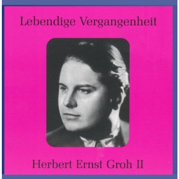 Herbert Ernst Groh singt Arien & Lieder (CD)