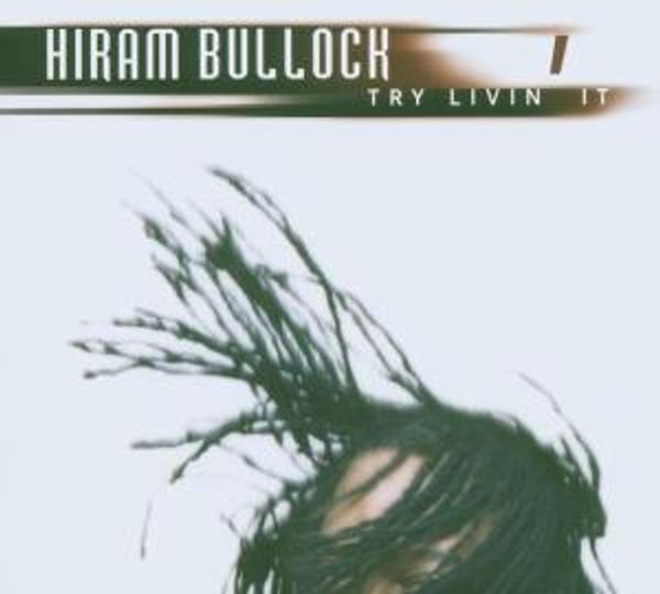 Hiram Bullock: Try Livin It (CD)