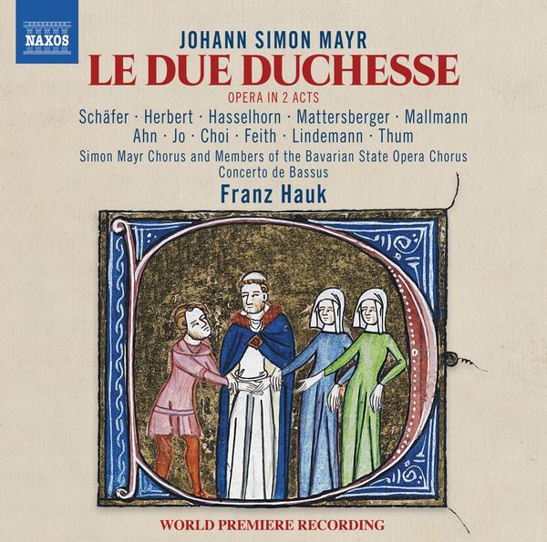 Johann Simon (Giovanni Simone) Mayr: Le Due Duchesse (ossi... (2 CDs)