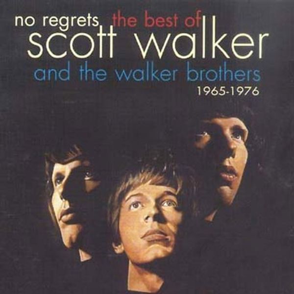 Scott Walker & The Walker Brothers: No Regrets: The Best Of S... (CD)