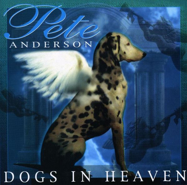 Pete Anderson: Dogs In Heaven (CD)