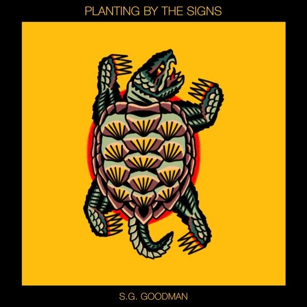S. G. Goodman: Planting By The Signs (CD)