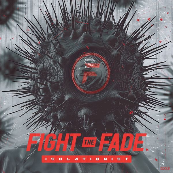 Fight The Fade: Isolationist (Vinyl-LP)