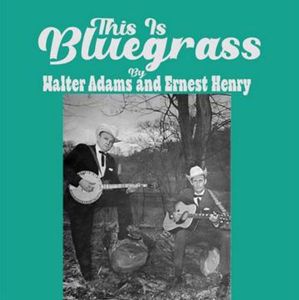 Adams, Walter / Henry, Ernest: This Is Bluegrass (CD)
