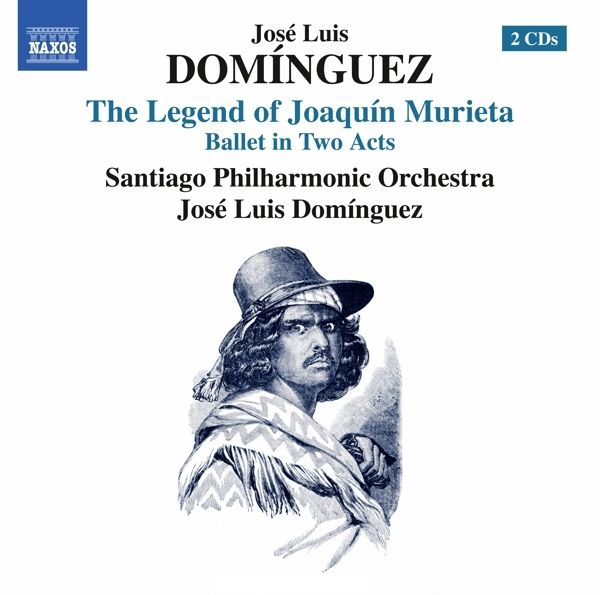 Jose Luis Dominguez: The Legend of Joaquin Murieta-Ballett... (2 CDs)