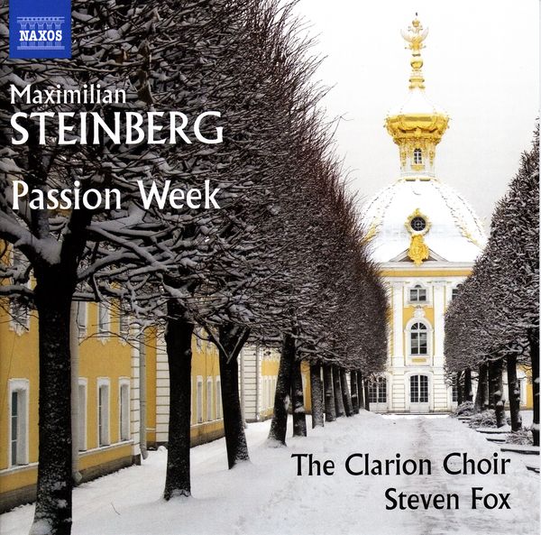 Maximilian Steinberg: Chorwerke "Passion Week (1923)" (CD)