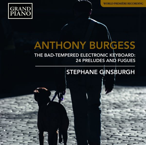 Anthony Burgess: The Bad-Tempered Electronic Keyboard (CD)
