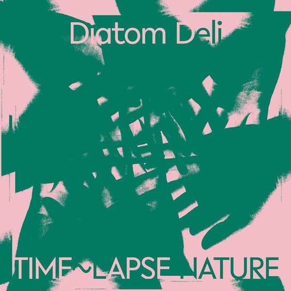 Diatom Deli: Time-Lapse Nature (CD)