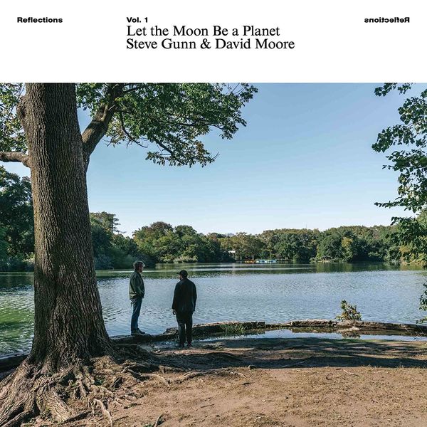 Steve Gunn & David Moore: Reflections Vol.1: Let The Moon Be ... (CD)