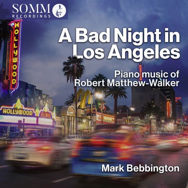 Robert Matthew-Walker: Klavierwerke "A Bad Night in Los Angel... (CD)