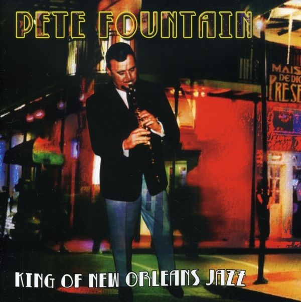 Pete Fountain: King Of New Orleans Jazz (CD)