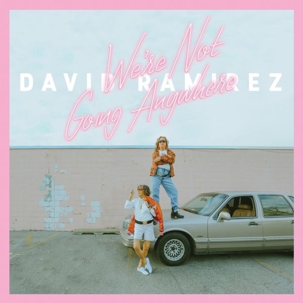 David Ramirez: Were Not Going Anywhere (CD)