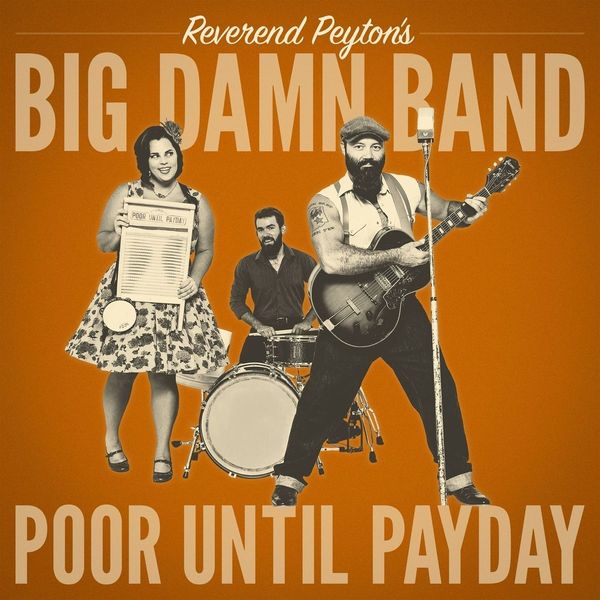 Reverend Peytons Big Damn Band: Poor Until Payday (CD)