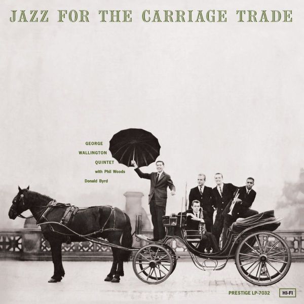 George Wallington: Jazz For The Carriage Trade (180g) (Mono) (LP)