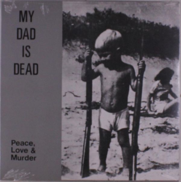 My Dad Is Dead: Peace, Love & Murder (Vinyl-LP)