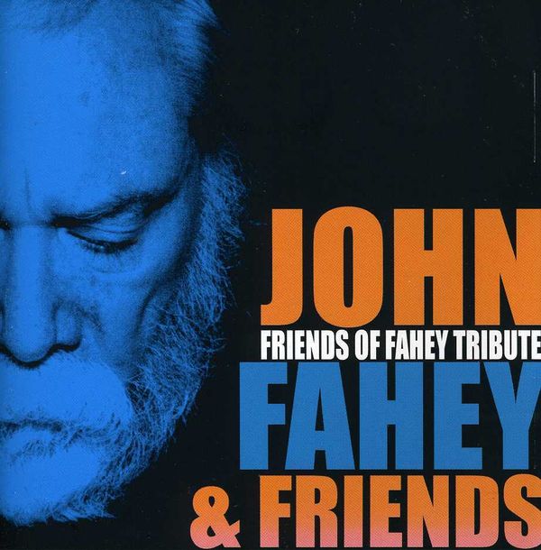 John Fahey: Friends Of Fahey Tribute (CD)